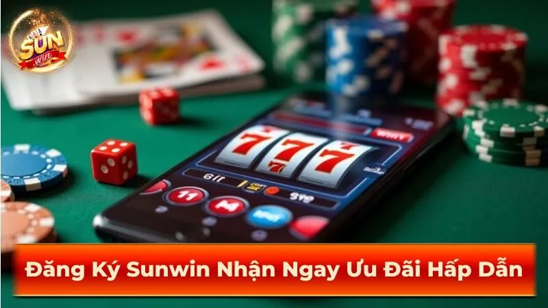 Đăng Ký Sunwin Nhận Ngay Ưu Đãi Hấp Dẫn